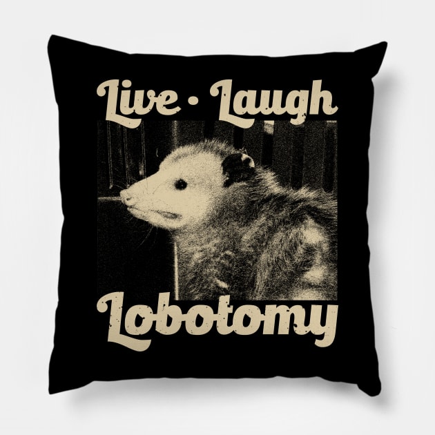 Live Laugh Lobotomy Opossum Pillow by giovanniiiii