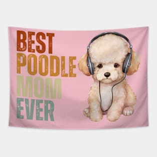 Best Poodle Mom Ever Funny Puppy Poodle Dog Lover Tapestry