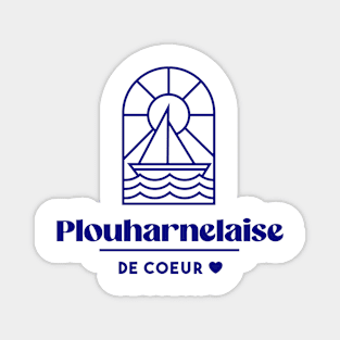 Plouharnelaise at heart - Brittany Morbihan 56 BZH Mer Plouharnel Magnet