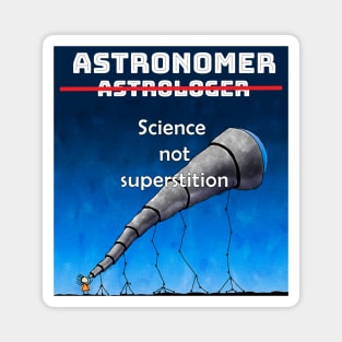 Astronomer Not Astrologer Magnet