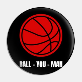 Ball You Man Pin