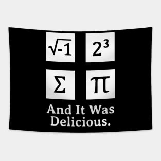 I Ate Some Pie And It Was Delicious Funny Pi Day Tapestry