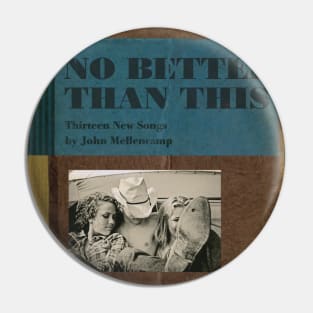 John Mellencamp - No Better Than This Tracklist Album Pin