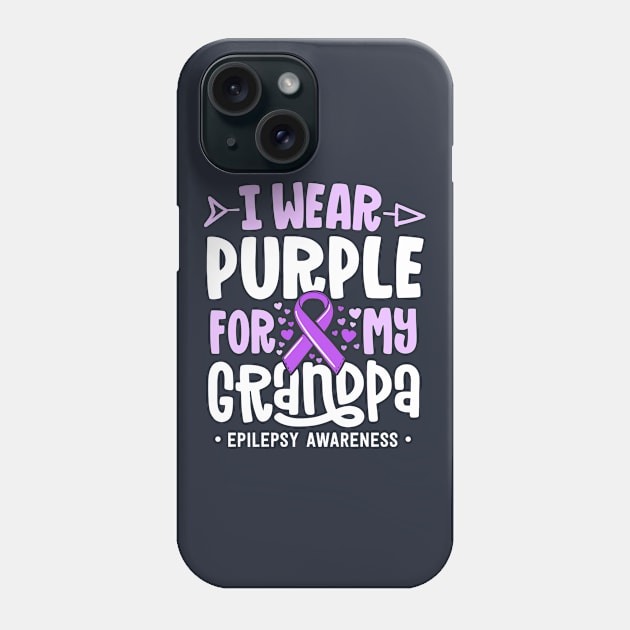 Epilepsy Ribbon I Wear Purple For My Grandpa Awareness Phone Case by 14thFloorApparel