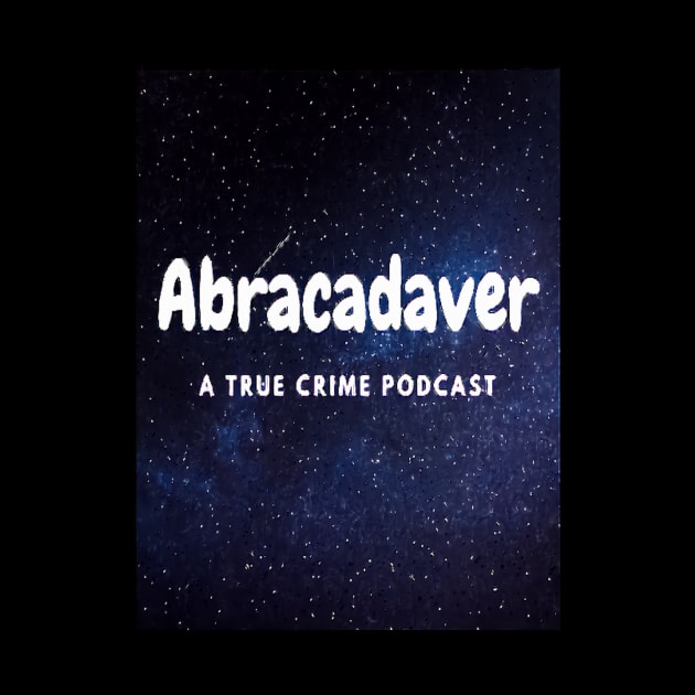 Abracadaver Podcast Art by Abracadaver Pod