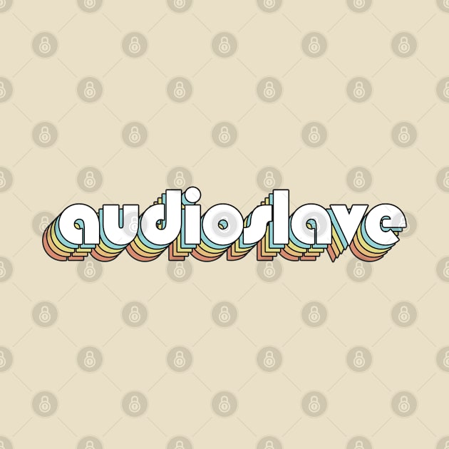 Audioslave - Retro Rainbow Typography Faded Style by Paxnotods