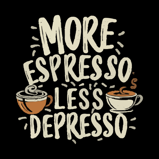 More Espresso Less Depresso text. by Chrislkf