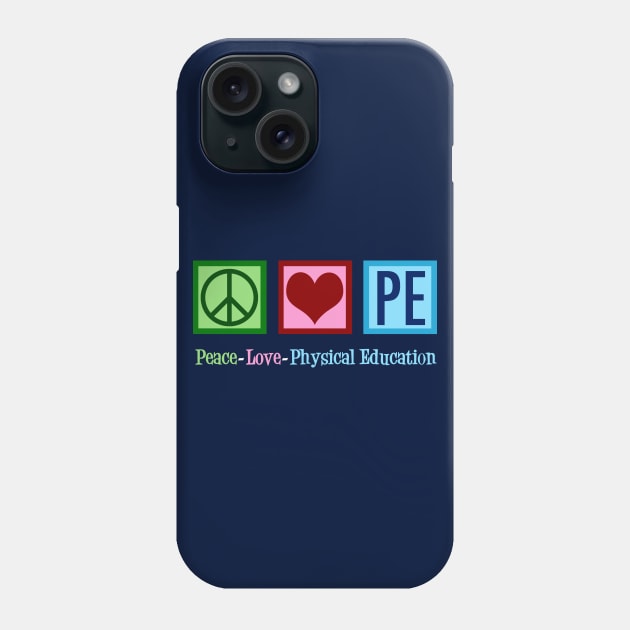 Peace Love PE Teacher Physical Education Phone Case by epiclovedesigns