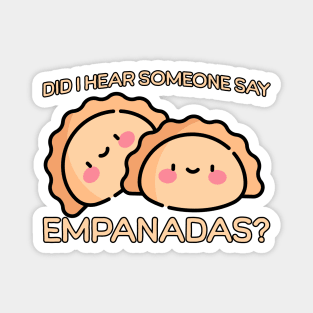 Did someone say Empanadas? Magnet