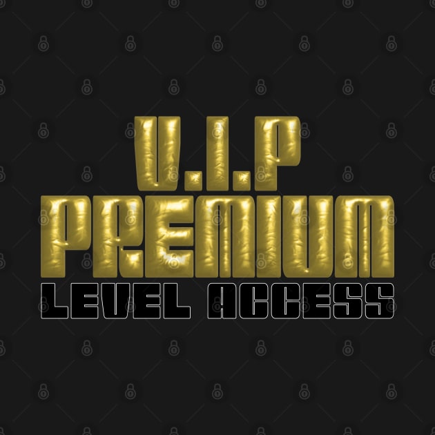 VIP Premium Level Access Always by DDCGLLC