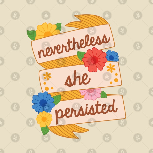 Nevertheless She Persisted by BoredInc