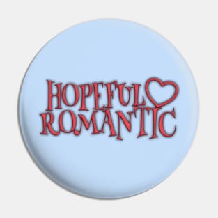 Hopeful Romantic (Ver 1) Pin