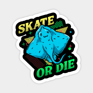 Skate Or Die Magnet