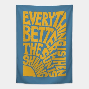 Everything is Better when the SUN is Shining - Blue Tapestry