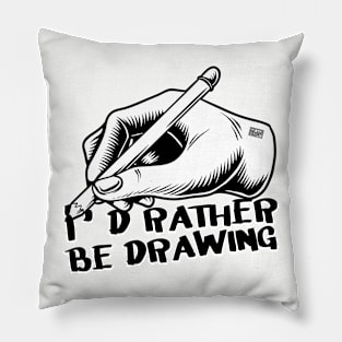 Funny Retro I'd Rather Be Drawing Artist Hands Pencil Sketch Pillow