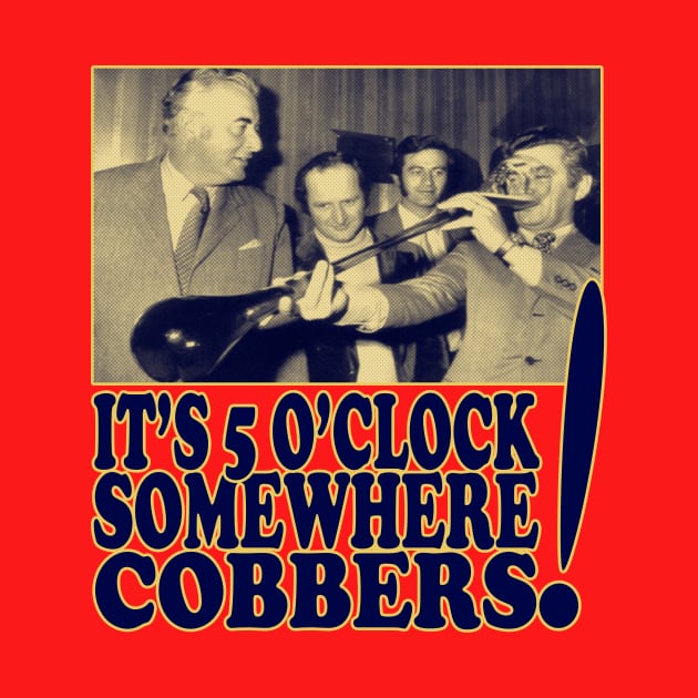 Oz Icons - Bob Hawke - IT'S 5 O'CLOCK SOMEWHERE by OG Ballers