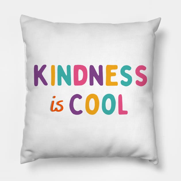 Kindness Is Cool Pillow by Inktopolis