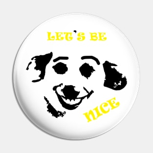 Lets be nice Pin