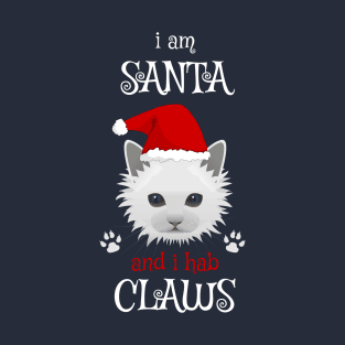 I AM SANTA AND I HAB CLAWS Cute Cat T-Shirt