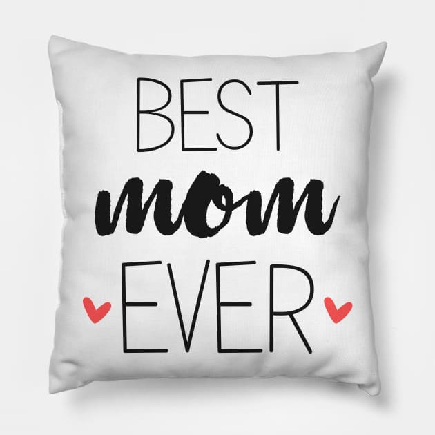 Best Mom Ever - mom gifts Pillow by Love2Dance