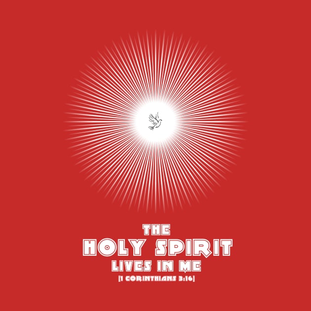 The Holy Spirit Lives in Me by ShineYourLight