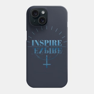 Inspire or Expire Phone Case