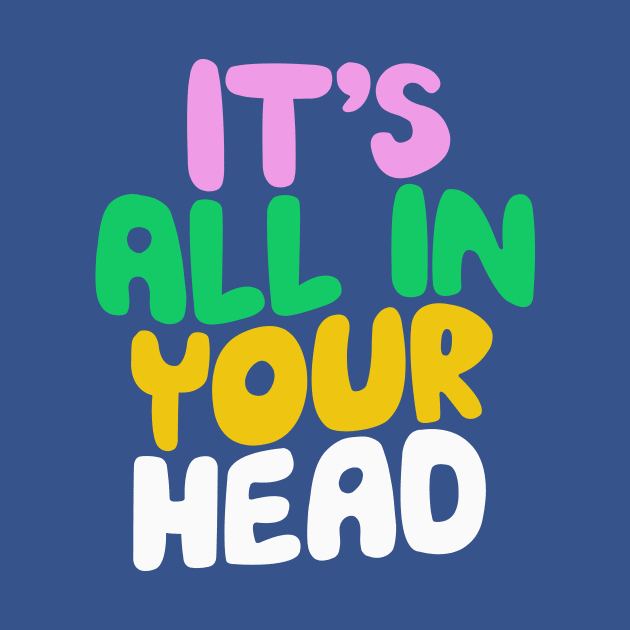 Its All in Your Head by The Motivated Type in Blueberry Blue Flamingo Pink and Bold Green by MotivatedType