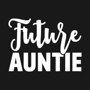 Future Auntie T-Shirt