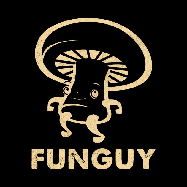 Funguy Funny Mushroom Fungi by Rosiengo