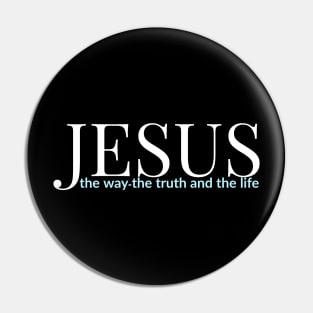 Jesus The Way The Truth And The Life Pin