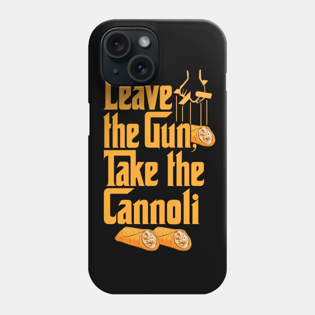 Take The Cannoli Phone Case by BlackMorelli