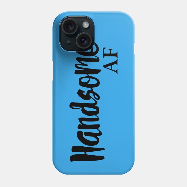 Handsome AF Phone Case by Trans Action Lifestyle