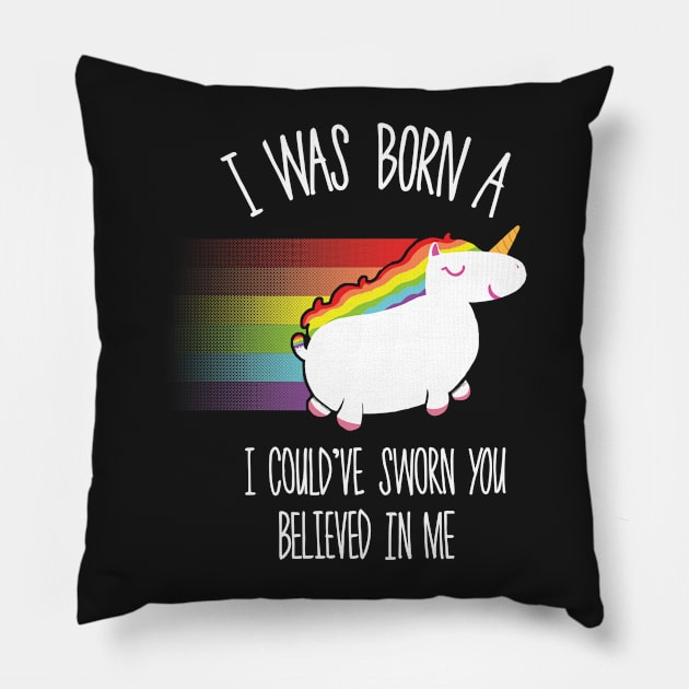 I Was Born (A Unicorn) 2 Pillow by Mrmcgentleman
