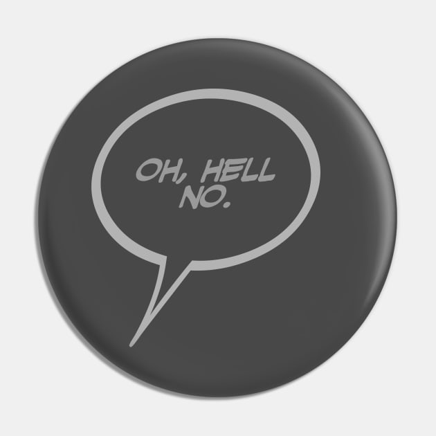 Word Balloon “Oh, Hell no.” Version B Pin by PopsTata Studios 