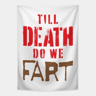 Modern Wedding Vow, "Till Death do we Fart" Tapestry