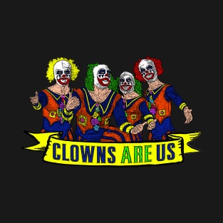 Clowns Are Us T-Shirt