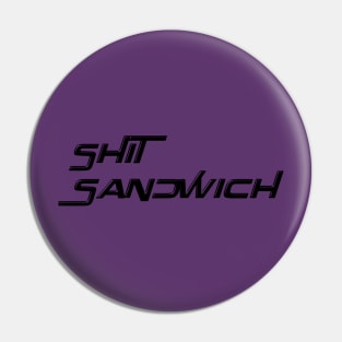 SHIT SANDWHICH OFFICIAL LOGO Pin