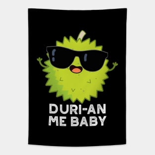 Duri-an Me Baby Cute Durian Fruit Pun Tapestry