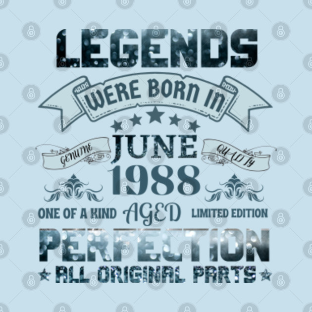 Disover legends born in june 1988 Gift idea - Legends Born In June 1988 - T-Shirt