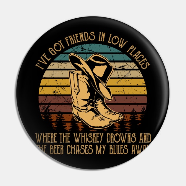 I've Got Friends In Low Places Where The Whiskey Drowns And The Beer Chases My Blues Away Cowboy Boots Hat Pin by Chocolate Candies