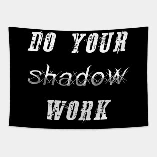 DO YOUR SHADOW WORK Tapestry