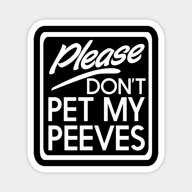 Don't pet my peeves Magnet by Portals