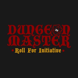 Dungeon Master - Roll for Initiative T-Shirt