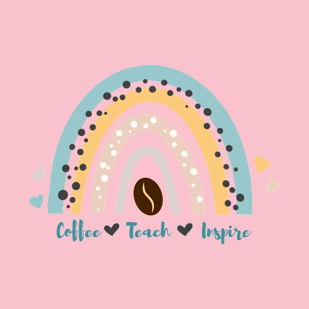 Coffee Teach Inspire by Unraveled