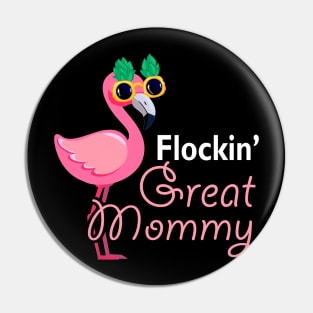 Flockin Great Mommy Flamingo Tshirt Funny Mother_s Day Gifts Pin