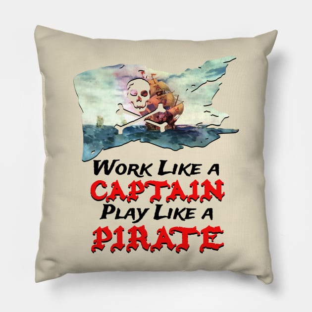 Work like a captain play like a pirate Pillow by Joaddo