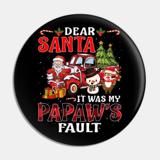 Dear Santa It Was My Papaw Fault Christmas Funny Chirtmas Gift Pin