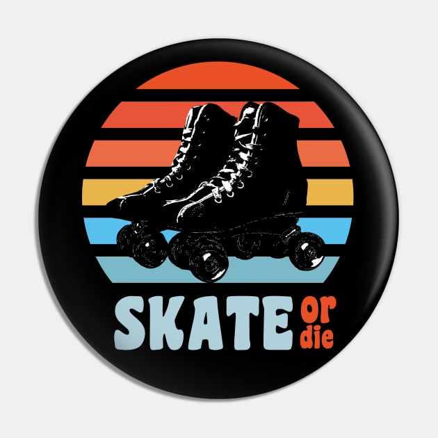 (roller) SKATE or die Pin by SkateAnansi