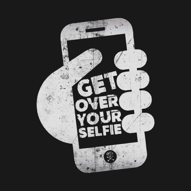 Get Over Your Selfie by CatalystClothing
