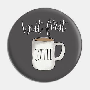 But First Coffee Pin